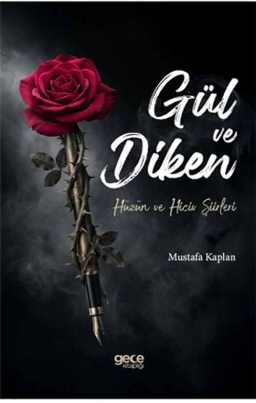 Gül ve Diken & Hüzün ve Hiciv Şiirleri