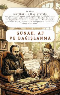 Günah, Af ve Bağışlanma & Mevlana ile Dostoyevski