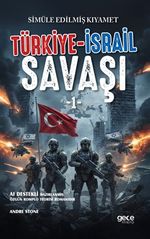 Türkiye-İsrail Savaşı & Simüle Edilmiş Kıyamet
