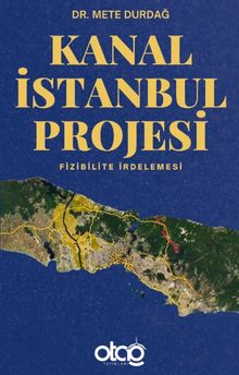 Kanal İstanbul Projesi (Fizibilite İrdelemesi)