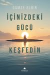 İ&ccedil;inizdeki G&uuml;c&uuml; Keşfedin