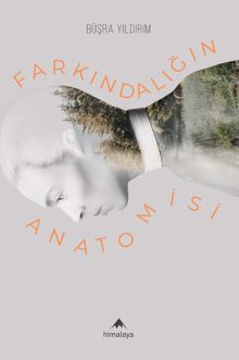 Farkındalığın Anatomisi