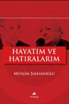 Hayatım ve Hatıralarım