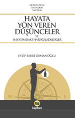 Hayata Yön Veren Düşünceler ve Hayatımdaki Harikuladelikler