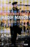 Kadir Manga & Sus! Sıra Neferi Uyuyor