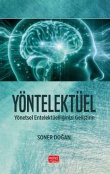 Yöntelektüel & Yönetsel Entelektüelliğinizi Geliştirin