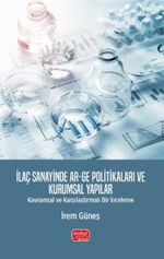 İlaç Sanayinde Ar-Ge Politikaları ve Kurumsal Yapılar & Kavramsal ve Karşılaştırmalı Bir İnceleme