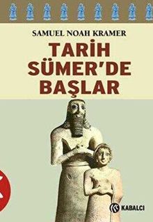 Tarih Sümerde Başlar/ Yazılı Tarihteki  Otuzdokuz İlk
