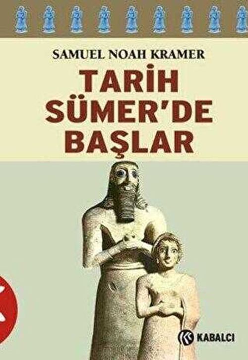 Tarih Sümerde Başlar/ Yazılı Tarihteki  Otuzdokuz İlk