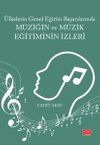 &Uuml;lkelerin Genel Eğitim Başarılarında M&uuml;ziğin ve M&uuml;zik Eğitiminin İzleri