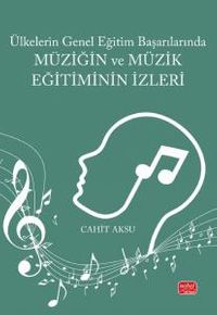 Ülkelerin Genel Eğitim Başarılarında Müziğin ve Müzik Eğitiminin İzleri