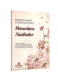 Mahmud Efendi Hazretleri'nden Hanımlara Nasihatler