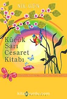 Küçük Sarı Cesaret Kitabı - Nil Gün