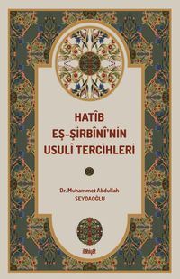 Hatîb eş-Şirbînî'nin Usulî Tercihleri