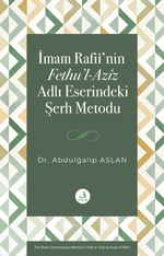 İmam Rafiî'nin Fethu'l-Azîz Adlı Eserindeki Şerh Metodu