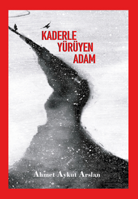 Kaderle Yürüyen Adam