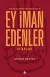 Kur'an'da M&uuml;min Kimliğinin İnşası Ey İman Edenler Hitapları