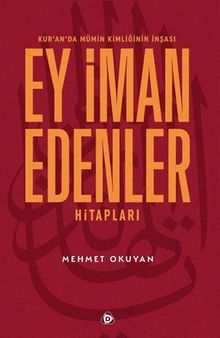 Kur'an'da Mümin Kimliğinin İnşası Ey İman Edenler Hitapları
