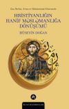 İsa, Pavlus, Arius ve Muhammed Ekseninde Hristiyanlığın Hanif M&uuml;sl&uuml;manlığa D&ouml;n&uuml;ş&uuml;m&uuml;
