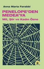 Penelope'den Medea'ya Mit, Şiir ve Kadın Üzerine