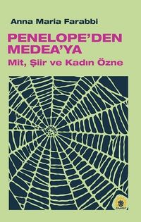 Penelope'den Medea'ya Mit, Şiir ve Kadın Üzerine