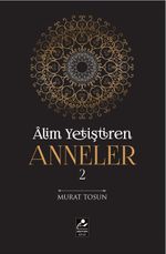 Alim Yetiştiren Anneler 2