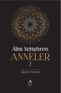 Alim Yetiştiren Anneler 2
