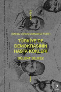 Türkiye'de Demokrasinin Hasta Kökleri & Osmanlı-Türkiye Demokrasi Tarihi