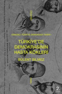 Türkiye'de Demokrasinin Hasta Kökleri & Osmanlı-Türkiye Demokrasi Tarihi