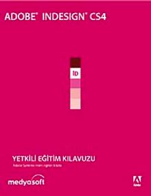 Adobe InDesign CS4 Yetkili Eğitim Kılavuzu