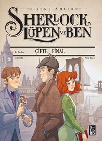 Sherlock Lüpen ve Ben / Çifte Final
