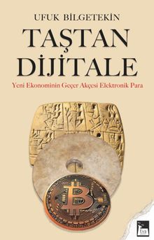 Taştan Dijitale & Yeni Ekonominin Geçer Akçesi Elektronik Para
