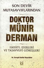 Son Devir Mutasavvıflarından Doktor Münir Derman & Hayatı, Eserleri ve Tasavvufi Görüşleri