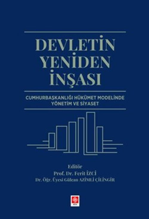 Devletin Yeniden İnşası Cumhurbaşkanlığı Hükümet Modelinde Yönetim ve Siyaset