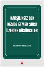 Karşılıksız Çek Keşide Etmek Suçu Üzerine Düşünceler