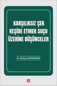 Karşılıksız Çek Keşide Etmek Suçu Üzerine Düşünceler