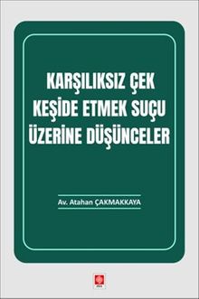 Karşılıksız Çek Keşide Etmek Suçu Üzerine Düşünceler