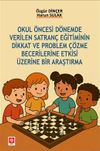 Okul &Ouml;ncesi D&ouml;nemde Verilen Satran&ccedil; Eğitiminin Dikkat ve Problem &Ccedil;&ouml;zme Becerilerine Etkisi &Uuml;zerine Bir Araştırma