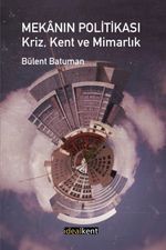 Mekanın Politikası & Kriz, Kent ve Mimarlık