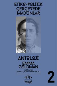 Etiko-Politik Çereçevede Madunlar & Emma Goldman Antoloji Cilt 2