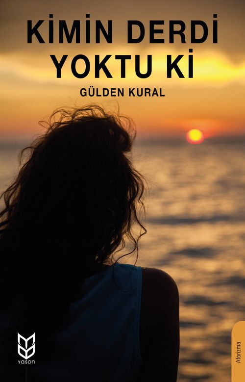 Kimin Derdi Yoktu ki