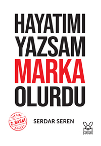 Hayatımı Yazsam Marka Olurdu