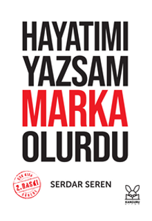 Hayatımı Yazsam Marka Olurdu