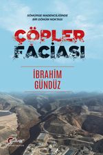 Çöpler Faciası & Sömürge Madenciliğinde Bir Dönüm Noktası