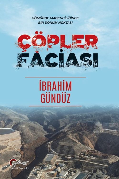 Çöpler Faciası & Sömürge Madenciliğinde Bir Dönüm Noktası