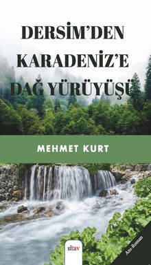 Dersim'den Karadeniz'e Dağ Yürüyüşü