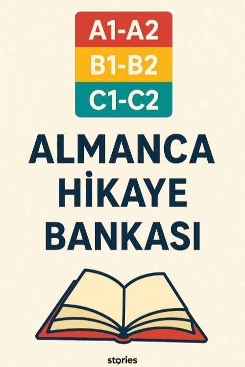 A1-A2-B1-B2-C1-C2 Almanca Hikaye Bankası