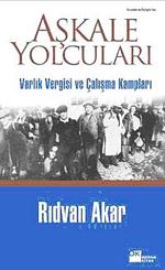 Aşkale Yolcuları & Varlık Vergisi ve Çalışma Kampları