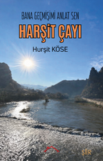 Bana Geçmişimi Anlat Sen Harşit Çayı