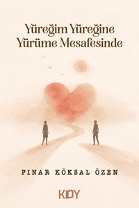 Yüreğim Yüreğine Yürüme Mesafesinde